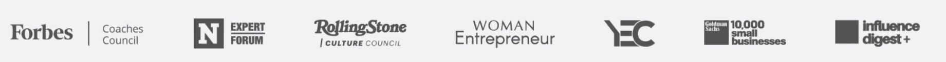 Featured in Forbes Coaches Council, Newsweek Expert Forum, Rolling Stone Culture Council, Woman Entrepreneur, YEC, Goldman Sachs 10,000 Small Businesses, Influence Digest